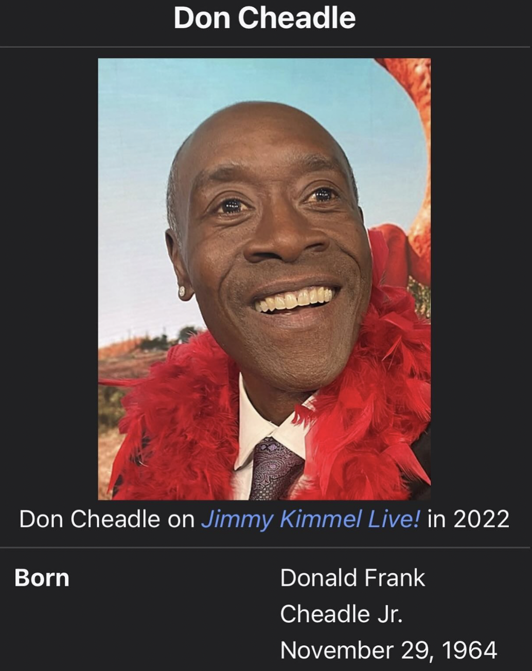 photo caption - Don Cheadle Don Cheadle on Jimmy Kimmel Live! in 2022 Born Donald Frank Cheadle Jr.